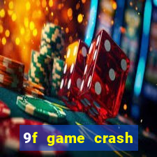 9f game crash ganhar dinheiro